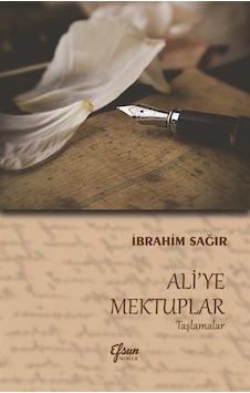 Ali'ye Mektuplar - Taşlamalar - İbrahim Sağır - Efsun Yayıncılık Ali'ye Mektuplar - Taşlamalar - İbrahim Sağır - Efsun Yayıncılık