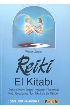 Reiki El Kitabı - Walter Lübeck - Platform Yayınları Reiki El Kitabı - Walter Lübeck - Platform Yayınları