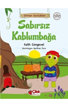 Sabırsız Kaplumbağa - Orman Günlükleri 4 - Fatih Cöngevel - Çilek Kitaplar Sabırsız Kaplumbağa - Orman Günlükleri 4 - Fatih Cöngevel - Çilek Kitaplar