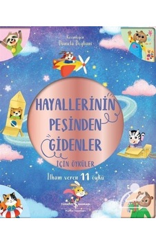 Hayallerinin Peşinden Gidenler için Öyküler - İlham Veren 11 Öykü - Claire Mowat - İş Bankası Kültür Yayınları