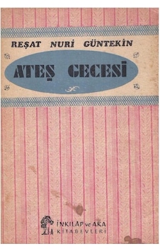 Ateş Gecesi - Reşat Nuri Güntekin 2.el Ateş Gecesi - Reşat Nuri Güntekin 2.el