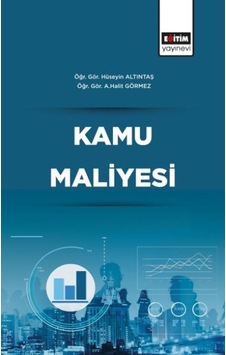 Kamu Maliyesi - Hüseyin Altıntaş - A. Halit Görmez - Eğitim Yayınevi Kamu Maliyesi - Hüseyin Altıntaş - A. Halit Görmez - Eğitim Yayınevi