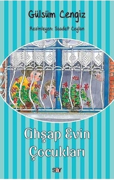 Ahşap Evin Çocukları - Gülsüm Cengiz - Say Çocuk Ahşap Evin Çocukları - Gülsüm Cengiz - Say Çocuk