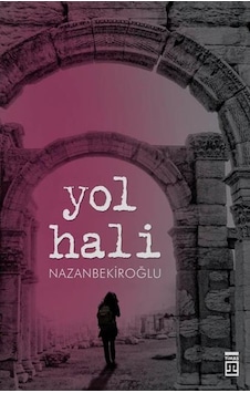 Timaş Yayınları Yol Hali Nazan Bekiroğlu Timaş Yayınları Yol Hali Nazan Bekiroğlu