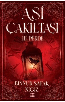 Asi Çakıltaşı 3.Perde - Binnur Şafak Nigiz - Dokuz Yayınları Asi Çakıltaşı 3.Perde - Binnur Şafak Nigiz - Dokuz Yayınları