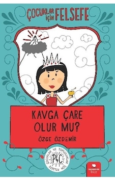 Kavga Çare Olur mu?-Çocuklar İçin Felsefe - Özge Özdemir - Redhouse Kidz Yayınları Kavga Çare Olur mu?-Çocuklar İçin Felsefe - Özge Özdemir - Redhouse Kidz Yayınları