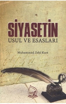 Siyasetin Usul ve Esasları  - Muhammed Zeki Kurt  - Sebe