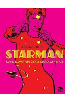 Starman: David Bowie'nin Ziggy Stardust Yılları - Reinhard Kleist - Sırtlan Kitap Starman: David Bowie'nin Ziggy Stardust Yılları - Reinhard Kleist - Sırtlan Kitap