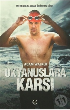 Okyanuslara Karşı - Adam Walker - Geoturka Okyanuslara Karşı - Adam Walker - Geoturka