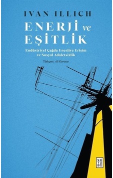 Enerji Ve Eşitlik / İvan İllich