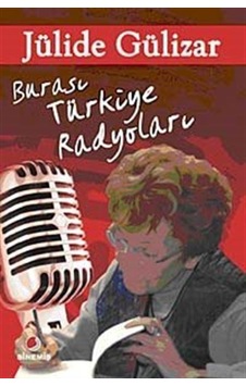 Burası Türkiye Radyoları - Jülide Gülizar - Sinemis Yayınları