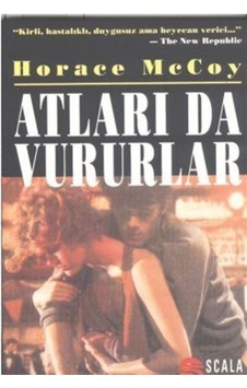 Atları da Vururlar / Horace Mccoy Atları da Vururlar / Horace Mccoy