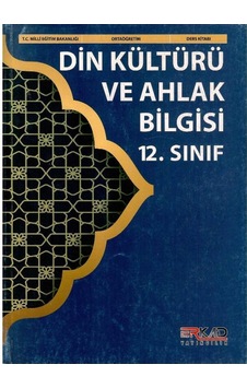Ortaöğretim Din Kültürü Ve Ahlak Bilgisi 12. Sınıf Ders Kitabı Ortaöğretim Din Kültürü Ve Ahlak Bilgisi 12. Sınıf Ders Kitabı