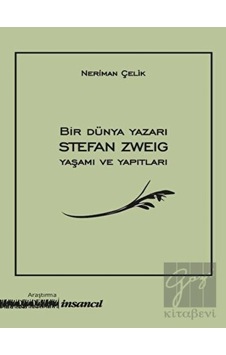 Bir Dünya Yazarı - Stefan Zweig Yaşamı ve Yapıtları - Neriman Çelik - İnsancıl Yayınları Bir Dünya Yazarı - Stefan Zweig Yaşamı ve Yapıtları - Neriman Çelik - İnsancıl Yayınları
