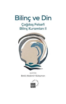 Bilinç Ve Din / Çağdaş Felsefi Bilinç Kuramları Iı / Mehmet Sa... Bilinç Ve Din / Çağdaş Felsefi Bilinç Kuramları Iı / Mehmet Sa...