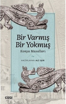 Bir Varmış Bir Yokmuş - Konya Masalları- Çizgi Kitabevi Bir Varmış Bir Yokmuş - Konya Masalları- Çizgi Kitabevi