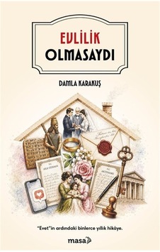 Evlilik Olmasaydı / Damla Karakuş Evlilik Olmasaydı / Damla Karakuş