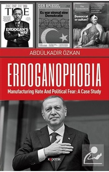 Erdoganophobia - Abdülkadir Özkan - Kopernik Kitap Erdoganophobia - Abdülkadir Özkan - Kopernik Kitap