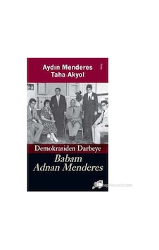 Adnan Menderes'in Hayatı Ve Politikası Üzerine Bir İnceleme Adnan Menderes'in Hayatı Ve Politikası Üzerine Bir İnceleme