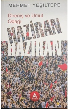 Direniş ve Umut Odağı Haziran Haziran / Mehmet Yeşiltepe