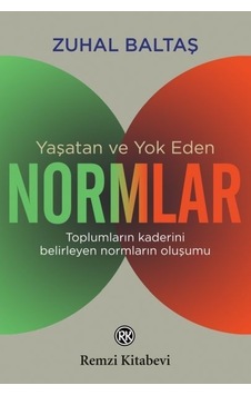 Yaşatan ve Yok Eden Normlar - Zuhal Baltaş - Remzi Kitabevi