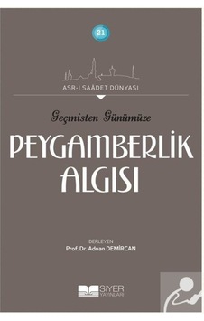 Geçmişten Günümüze Peygamberlik Algısı- Siyer Yayınları