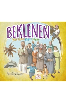 Beklenen - Yeryüzü Kıpır Kıpır - İlknur Koç Aytaç - Nesil Çocuk Yayınları