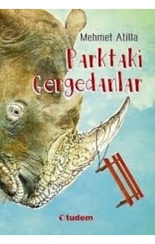 Tudem - Parktaki Gergedanlar - Mehmet Atilla
