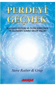 Perdeyi Geçmek - Steve Rother - Akaşa Yayın