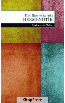 Din İlim ve Sanatta Hermenötik - Burhanettin Tatar - İsam Yayınları Din İlim ve Sanatta Hermenötik - Burhanettin Tatar - İsam Yayınları