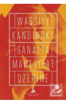 Sanatta Maneviyat Üzerine - Wassily Kandinsky - Yitik Ülke Yayınları Sanatta Maneviyat Üzerine - Wassily Kandinsky - Yitik Ülke Yayınları