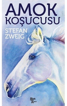 Amok Koşucusu - Stefan Zweig - Halk Kitabevi Amok Koşucusu - Stefan Zweig - Halk Kitabevi