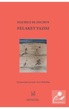 Felaket Yazısı - Maurice Blanchot - Monokl Felaket Yazısı - Maurice Blanchot - Monokl