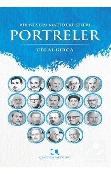 Bir Neslin Mazideki İzleri - Portreler - Celal Kırca - M. Ü. İlahiyat Fakültesi Vakfı Yayı