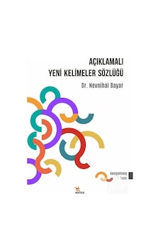 Açıklamalı Yeni Kelimeler Sözlüğü - Nevnihal Bayar - Kriter Açıklamalı Yeni Kelimeler Sözlüğü - Nevnihal Bayar - Kriter