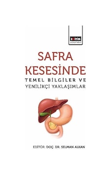 Safra Kesesinde Temel Bilgiler Ve Yenilikçi Yaklaşımlar / Komi... Safra Kesesinde Temel Bilgiler Ve Yenilikçi Yaklaşımlar / Komi...