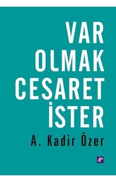 Var Olmak Cesaret İster - A. Kadir Özer - Aura
