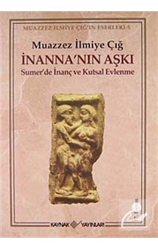 İnanna'nın Aşkı - Muazzez İlmiye Çığ İnanna'nın Aşkı - Muazzez İlmiye Çığ