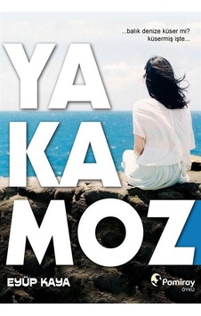 Yakamoz - Eyüp Kaya - Pamiray Yayınları Yakamoz - Eyüp Kaya - Pamiray Yayınları