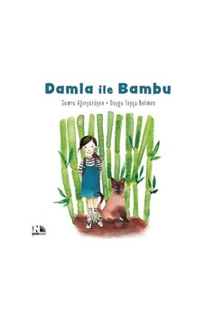 Damla İle Bambu / Sumru Ağıryürüyen