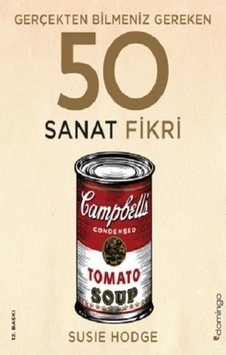 Gerçekten Bilmeniz Gereken 50 Sanat Fikri (CİLTLİ) Gerçekten Bilmeniz Gereken 50 Sanat Fikri (CİLTLİ)