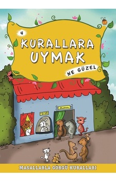 Masallarla Görgü Kuralları - Kurallara Uymak Ne Güzel - Münire Şafak - Timaş Çocuk Masallarla Görgü Kuralları - Kurallara Uymak Ne Güzel - Münire Şafak - Timaş Çocuk
