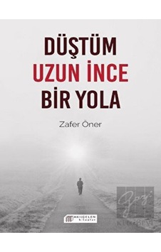 Akıl Çelen Kitaplar - Düştüm Uzun İnce Bir Yola