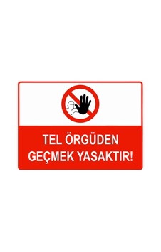 Tel Örgüden Geçmek Yasaktır İsg Uyarı Levhası Pvc A5 15x21 Cm Tel Örgüden Geçmek Yasaktır İsg Uyarı Levhası Pvc A5 15x21 Cm