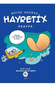 Büyük Macera Hayretix - Uzayda - Elif Lale - Nar Ağacı Çocuk