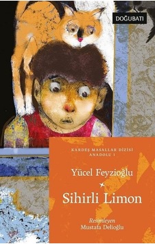 Sihirli Limon - Anadolu Masalları 1 - Yücel Feyzioğlu - Doğu Batı Yayınları Sihirli Limon - Anadolu Masalları 1 - Yücel Feyzioğlu - Doğu Batı Yayınları