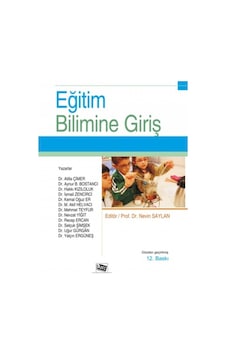 Eğitim Bilimine Giriş Editör Prof. Dr. Nevin Saylan Eğitim Bilimine Giriş Editör Prof. Dr. Nevin Saylan