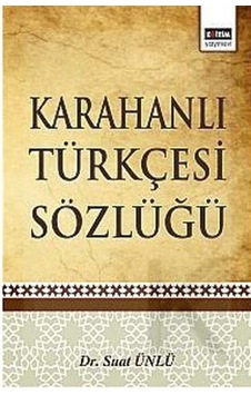 Karahanlı Türkçesi Sözlüğü - Suat Ünlü - Eğitim Yayınevi