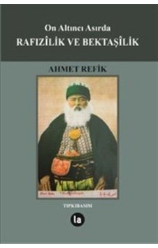 On Altıncı Asırda Rafızilik ve Bektaşilik - Ahmed Refik - La Kitap