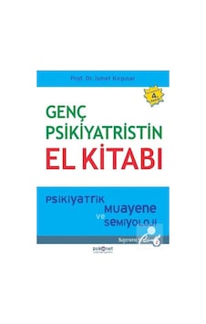 Genç Psikiyatristin El Kitabı / Prof. Dr. İsmet Kırpınar Genç Psikiyatristin El Kitabı / Prof. Dr. İsmet Kırpınar